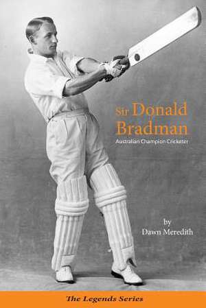 Sir Donald Bradman de Dawn Meredith