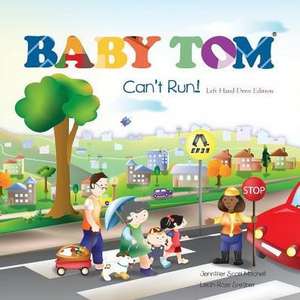 Baby Tom Can't Run Left Hand Drive Edition de Jennifer Scott Mitchell