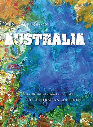 Australia. a Collection of Artworks Inspired by the Australian Continent