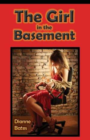 The Girl in the Basement de Dianne Bates