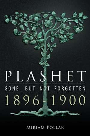 Plashet - Gone, But Not Forgotten de Miriam Pollak