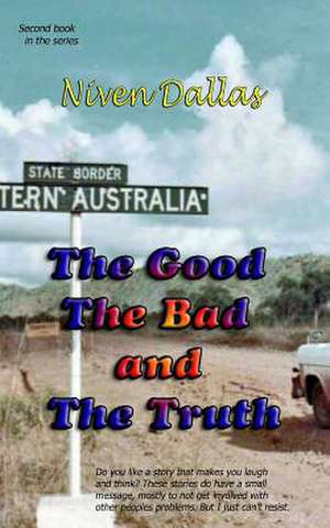 The Good the Bad & the Truth de MR Niven Dallas