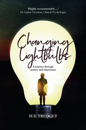 Changing Lightbulbs de Sue Tredget