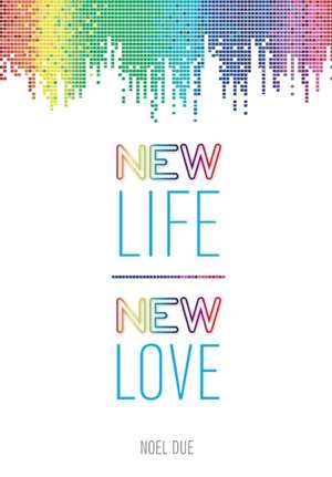 New Life New Love de Noel Due