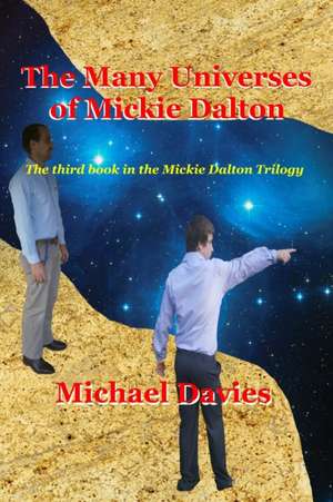 The Many Universes of Mickie Dalton de Michael Davies