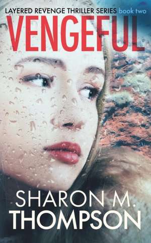 VENGEFUL de Sharon M. Thompson