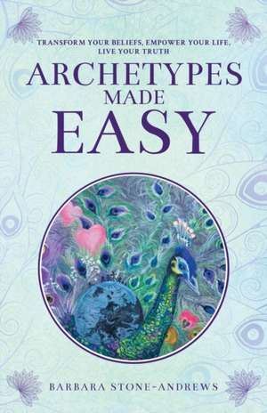 Archetypes Made Easy de Barbara Stone-Andrews