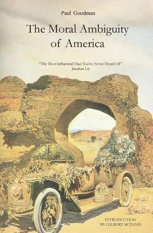 The Moral Ambiguity of America de Paul Goodman