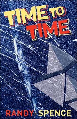 Time to Time de Randy Spence