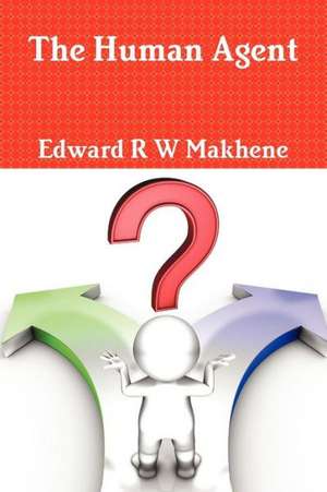 The Human Agent de Edward R. W. Makhene