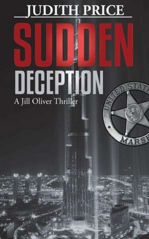 Sudden Deception: A Jill Oliver Thriller de Judith Price