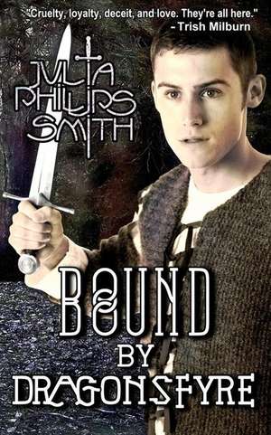 Bound by Dragonsfyre de Julia Phillips Smith