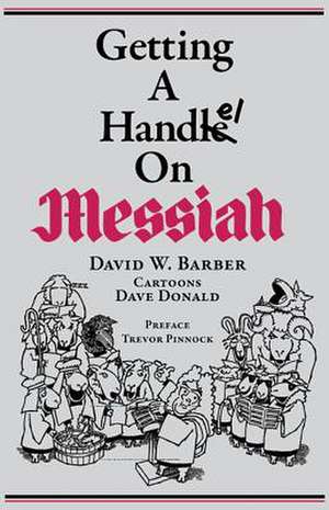 Getting a Handel on Messiah de David W. Barber