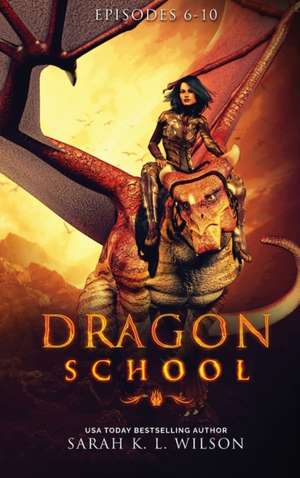 Dragon School de Sarah K L Wilson