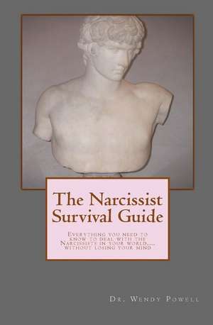 The Narcissist Survival Guide de Dr Wendy J. Powell