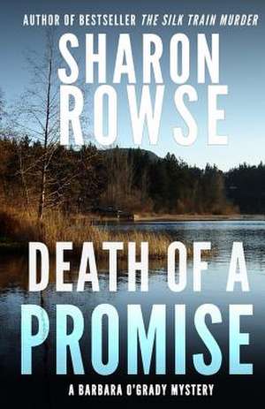 Death of a Promise: A Barbara O'Grady Mystery de MS Sharon Rowse