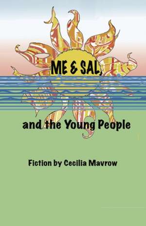 Me & Sal, and the Young People de Cecilia Mavrow