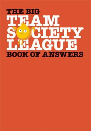 The Big Team Society League Book of Answers de Steve Wolfhard