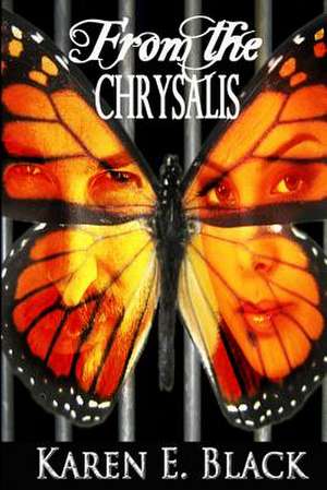 From the Chrysalis de Karen E. Black