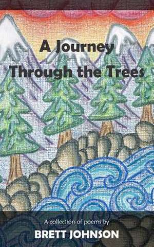 A Journey Through the Trees de Brett Johnson