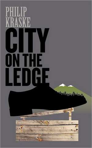 City on the Ledge de Philip Kraske