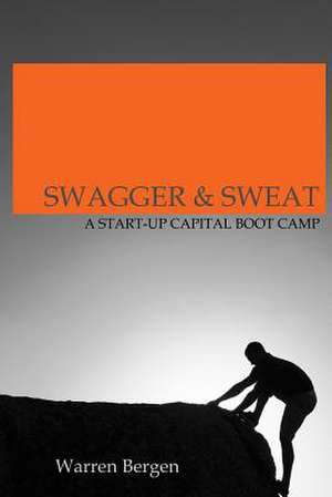 Swagger & Sweat de Warren Bergen