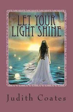 Let Your Light Shine de Mrs Judith Coates