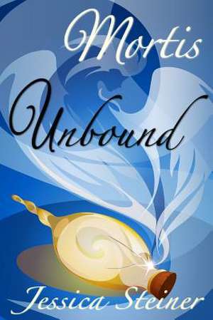 Mortis Unbound: A Vox Novel de Jessica Steiner