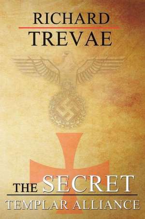 The Secret Templar Alliance de Richard Trevae