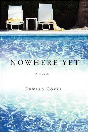 Nowhere Yet de Edward Cozza