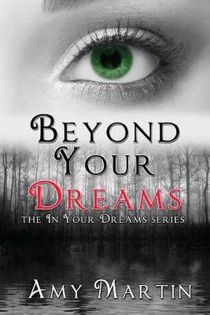 Beyond Your Dreams de Amy Martin