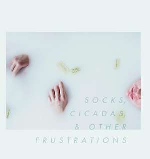 Socks, Cicadas, & Other Frustrations