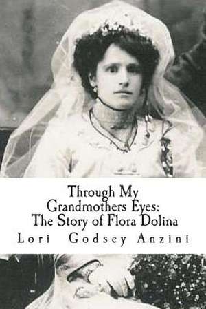 Through My Grandmothers Eyes de Lori Godsey Anzini