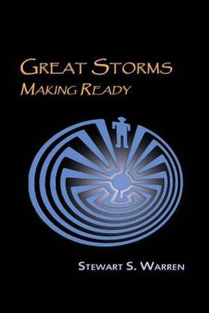 Great Storms Making Ready: The Humane and the Inhumane de Stewart S. Warren