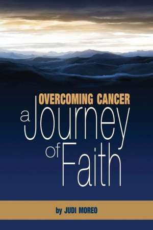 Overcoming Cancer de Judith A. Moreo