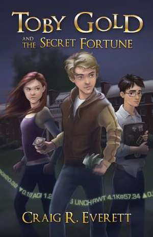 Toby Gold and the Secret Fortune de Craig R. Everett