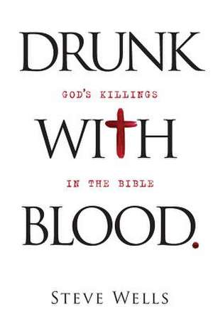 Drunk with Blood de Steve Wells