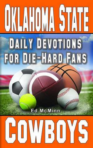 Daily Devotions for Die-Hard Fans Oklahoma State Cowboys de Ed McMinn