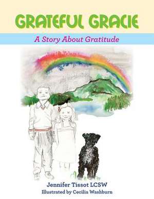 Grateful Gracie de Jennifer Tissot Lcsw