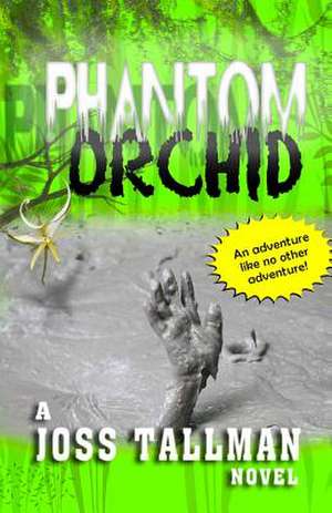 Phantom Orchid de Joss Tallman