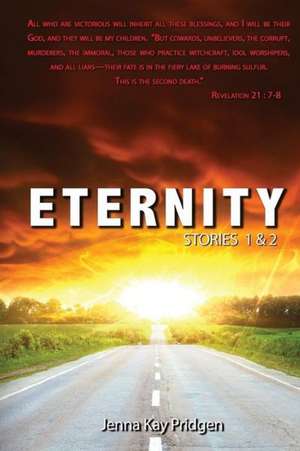 Eternity: Stories 1 & 2 de Jenna Kay Pridgen