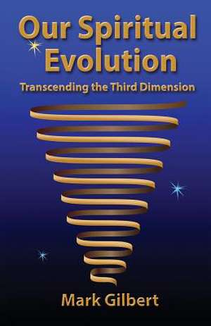 Our Spiritual Evolution de Mark Gilbert