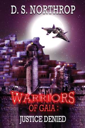 Warriors of Gaia de D S Northrop