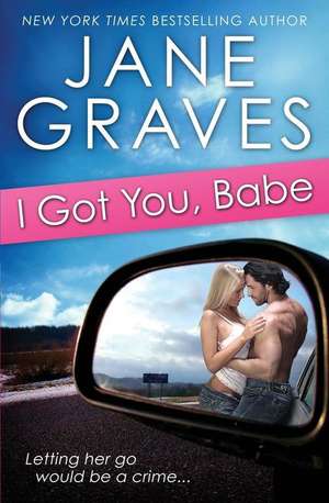 I Got You, Babe de Jane Graves