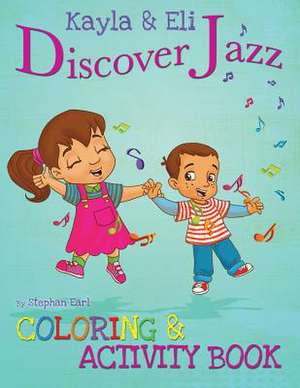 Kayla & Eli Discover Jazz de Stephan Earl