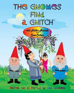 THE GNOMES FIND A GNITCH with Hidden Animals and Camo-Critters de Dee Anderson