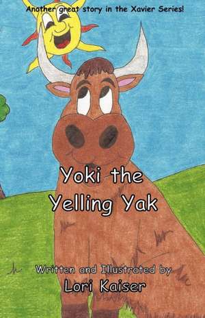 Yoki the Yelling Yak de Lori Kaiser