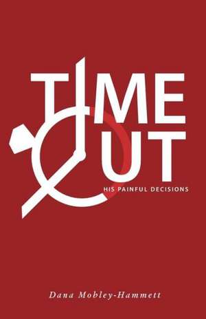 Time Out! de Dana Mobley-Hammett