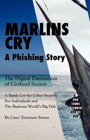 Marlins Cry a Phishing Story de Casey Tennyson Swann