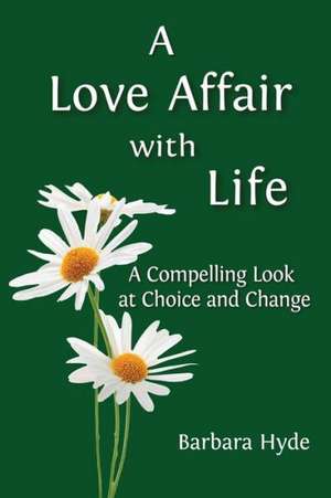 A Love Affair with Life de Barbara Hyde